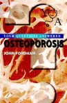 Osteoporosis: Your Questions Answered - John Fordham