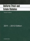 Uniform Trust and Estate Statutes, 2011-2012 - Thomas P. Gallanis