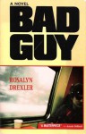 Bad Guy - Rosalyn Drexler