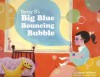 Betsy B's Big Blue Bouncing Bubble - Dawn Williams