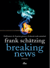 Breaking news - Frank Schätzing