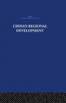 China's Regional Development - Brian E Conway, Ralph E White, David S G Goodman