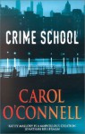 Crime School - Carol O'Connell