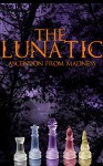 The Lunatic: Ascension From Madness - Thomas Wagner