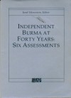 Independent Burma at Forty Years: Six Assessments - Josef Silverstein