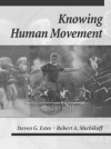 Knowing Human Movement - Steven Estes, Robert A. Mechikoff