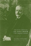 Alzheimer: The Life of a Physician and the Career of a Disease - Konrad Maurer, Ulrike Maurer