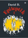 Epileptik 1 [L'Ascension du Haut Mal, Omnibus 1-3] - David B., Diniarty Pandia