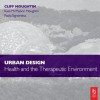 Urban Design: Health and the Therapeutic Environment - J. C. Moughtin, Kate McMahon Moughtin