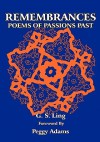 Remembrances Poems of Passions Past - G. S. Ling, Peggy Adams