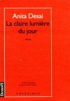 La Claire Lumière du jour - Anita Desai, Anne-Cécile Padoux