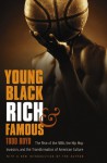 Young, Black, Rich, and Famous: The Rise of the NBA, the Hip Hop Invasion, and the Transformation of American Culture - Todd Boyd