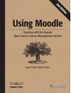 Using Moodle: Teaching with the Popular Open Source Course Management System - Jason Cole, Helen Foster