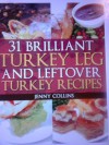 31 Brilliant Turkey Leg And Leftover Turkey Recipes - Jenny Collins