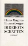 Diderots Schatten: Unterhaltungen, Szenen, Essays - Hans Magnus Enzensberger