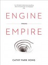 Engine Empire: Poems - Cathy Park Hong