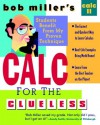 Bob Miller's Calc for the Cluless: Calc II - Bob Miller