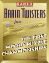 Games Magazine Presents Brain Twisters from the First World Puzzle Championships (Other) - Will Shortz