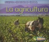 La Agricultura = Farming - Cassie Mayer