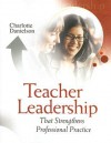 Teacher Leadership That Strengthens Professional Practice - Charlotte Danielson