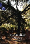 Florida Ghost Stories - Robert R. Jones