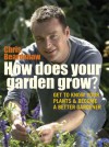 How Does Your Garden Grow?: Understand Your Plants And Get The Best Out Of Your Garden - Chris Beardshaw