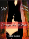 Strega che splende.Trilogia: La saga completa. 3 volumi insieme. - Tiziana Cazziero