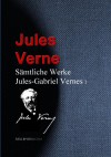 Sämtliche Werke Jules-Gabriel Vernes (German Edition) - Jules Verne