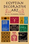 Egyptian Decorative Art - William Matthew Flinders Petrie