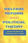 Welfare Reform and Political Theory - Lawrence M. Mead