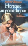 Hortense au point du jour (Les Loups de Lauzargues, #2) - Juliette Benzoni