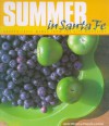 Summer in Santa Fe: Garden-Fresh Menus from the City Different - Janet Mitchell, Johanna Omelia