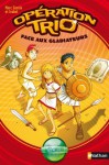 Opération Trio, tome 1 : Face aux gladiateurs (OPERATION TRIO) (French Edition) - Isabel, Marc Cantin, Studio Effigie