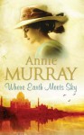 Where Earth Meets Sky - Annie Murray