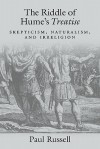 The Riddle of Hume's Treatise: Skepticism, Naturalism, and Irreligion - Paul Russell