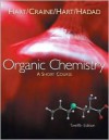 Organic Chemistry: A Short Course - Harold Hart, David J. Hart, Leslie E. Craine, Christopher M. Hadad