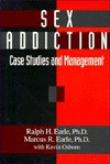 Sex Addiction: Case Studies And Management - Ralph H. Earle