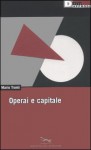 Operai e capitale - Mario Tronti