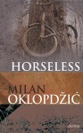 Horseless - Milan Oklopdžić