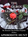 The Dangerous Billionaire 3 (Extremely Sensual Romantic Suspense) - Aphrodite Hunt