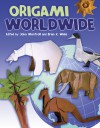 Origami Worldwide - John Montroll, Brian K. Webb