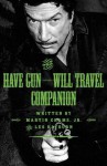 The Have Gun: Will Travel Companion - Martin Grams Jr.