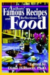 Authors' Famous Recipes and Reflections on Food - Diane E. Holloway