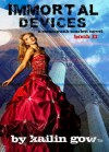 Immortal Devices (Steampunk Scarlett Novel #2) - Kailin Gow