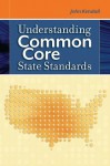 Understanding Common Core State Standards - John Kendall