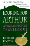 Looking for Arthur - Richard Leviton