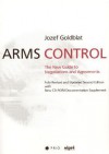 Arms Control: The New Guide to Negotiations and Agreements with New CD-ROM Supplement [With CDROM] - Jozef Goldblat