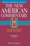 Romans: An Exegetical and Theological Exposition of Holy Scripture - Robert H. Mounce