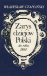 Zarys dziejów Polski do roku 1864 - Władysław Czapliński