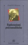 Esplorazioni psicoanalitiche - Donald Woods Winnicott, C. Xella